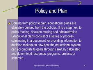 Hinderences in education planning By Sajjad Awan PhD Scholar TE Planning