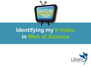 Identifying my h-indexin Web of Science 