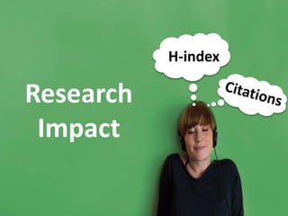 Research
Impact
H-index
 