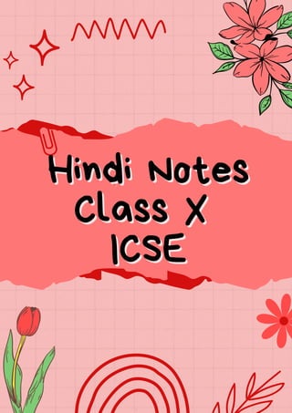 Hindi Notes
Hindi Notes
Class X
Class X
ICSE
ICSE
 