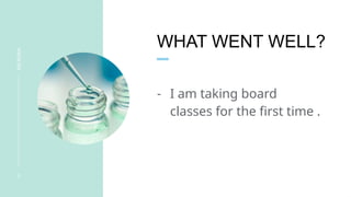 WHAT WENT WELL?
SIS
NOIDA
3
- I am taking board
classes for the first time .