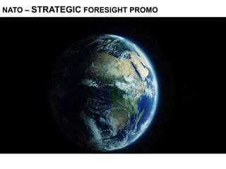 What’s wrong...?
NATO – STRATEGICFORESIGHT PROMO
 