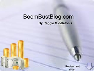 BoomBustBlog.com
    By Reggie Middleton’s




                    Review next
                      slide:
 