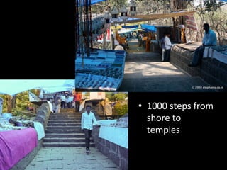 •  1000	
  steps	
  from	
  
shore	
  to	
  
temples	
  
 