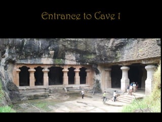 Entrance to Cave 1
 