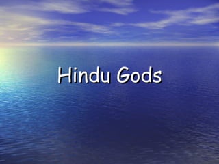 Hindu Gods
 