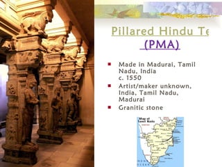 Pillared Hindu Temple  (PMA) Made in Madurai, Tamil Nadu, India c. 1550 Artist/maker unknown, India, Tamil Nadu, Madurai Granitic stone 