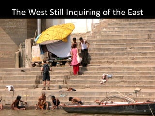 The West Still Inquiring of the East




                                       8
 