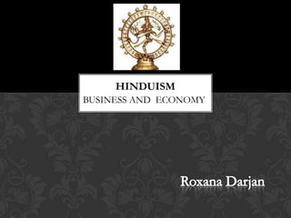HINDUISM
BUSINESS AND ECONOMY
 