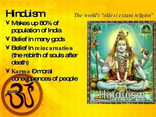Hinduism ,[object Object],[object Object],[object Object],[object Object],The world's &quot;oldest extant religion&quot; aum 