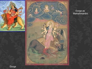 Durga as
Mahishmardini

Durga

 