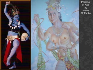 Painting
of Kali
by
James
McPartlin

 