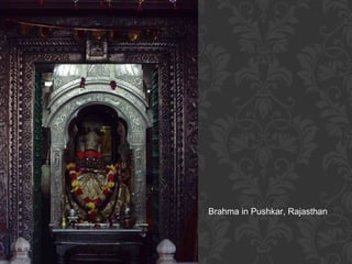 Brahma in Pushkar, Rajasthan

 