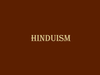 Hinduism
 