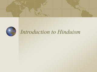 Introduction to Hinduism
 