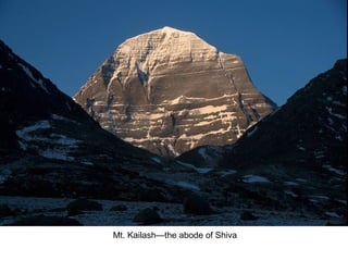 Mt. Kailash—the abode of Shiva

 