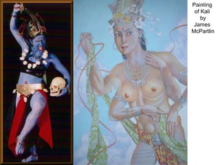 Painting
of Kali
by
James
McPartlin

 