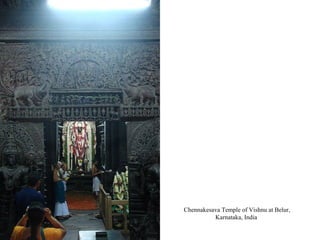 Chennakesava Temple of Vishnu at Belur,
Karnataka, India

 