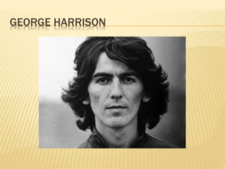 GEORGE HARRISON
 