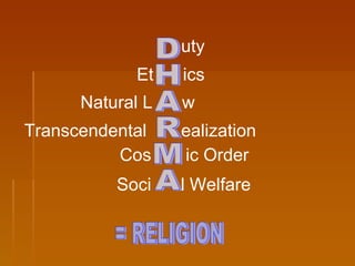 uty
             Et   ics
      Natural L   w
Transcendental    ealization
          Cos     ic Order
          Soci    l Welfare
 