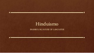 Hinduismo
PAHABOL NG HOUSE OF LANCASTER

 