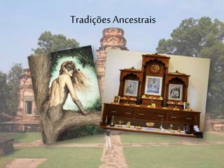 Tradições Ancestrais 
 