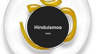 Naila
Hinduismoa
 