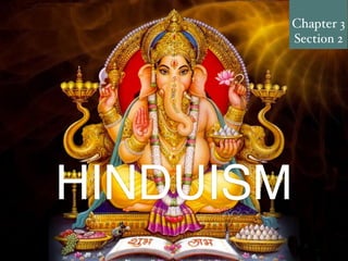 HINDUISM
Chapter 3
Section 2
 