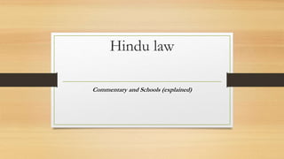 Hindu law
Commentary and Schools (explained)
 