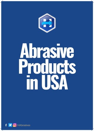 Abrasive
Products
inUSA
/HAbrasives
 