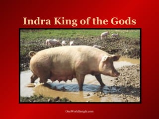 Indra King of the Gods




        OneWorldInsight.com
 