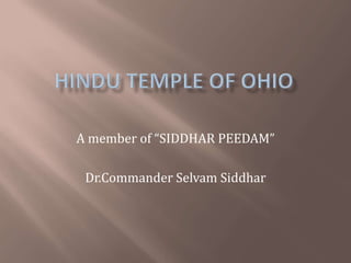 A member of “SIDDHAR PEEDAM”
Dr.Commander Selvam Siddhar
 