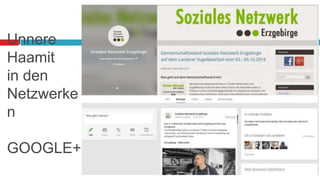 Unnere 
Haamit 
in den 
Netzwerke 
n 
GOOGLE+ 
 