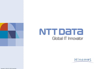 Copyright © 2011 NTT DATA Corporation
Copyright © 2016 NTT DATA Corporation
 