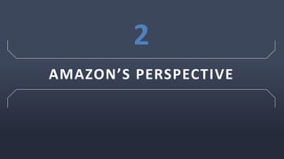 AMAZON’S PERSPECTIVE
2
 