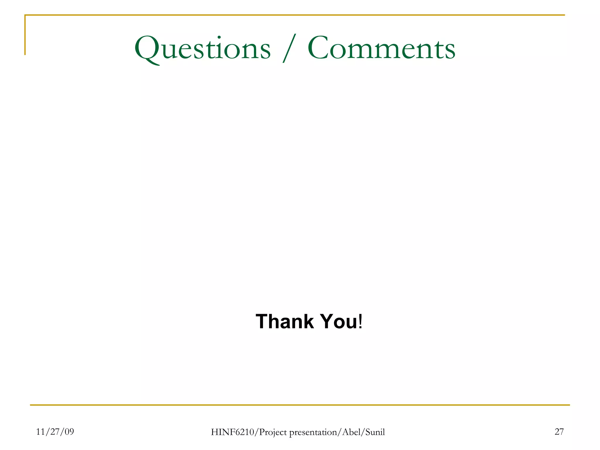 Questions / Comments Thank You ! 