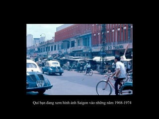 Quí bạn đang xem hình ảnh Saigon vào những năm 1968-1974 