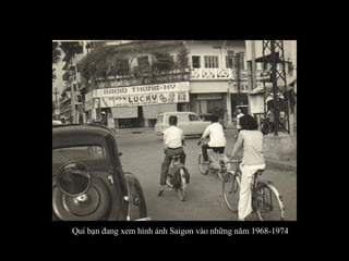 Quí bạn đang xem hình ảnh Saigon vào những năm 1968-1974 