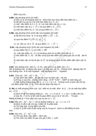 Chương3. Phương pháp toạ độ phẳng
www.saosangsong.com,vn
51
điểm của (H) .
3.89. Lập phương trình (H) biết :
a) tiêu cự 8 ...