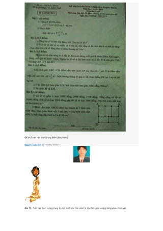 Đề thi Toán vào lớp 6 trọng điểm (Bac Ninh)
Nguyễn Tuấn Anh @ 11h:08p 30/06/14
Bài 77: Trên một hình vuông trang trí một hình hoa bốn cánh là bốn tam giác vuông bằng nhau (hình vẽ).
 