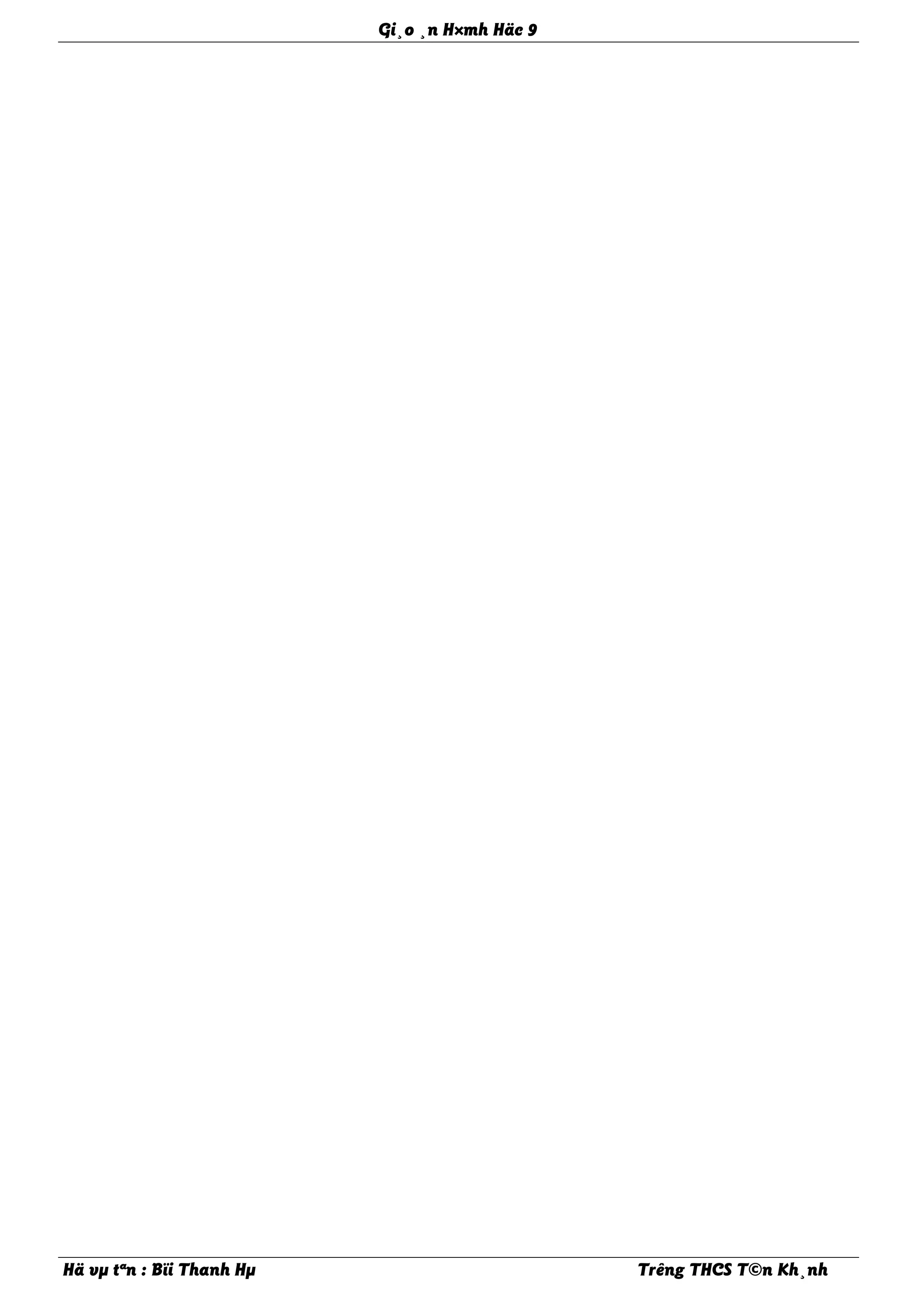 Gi¸o ¸n H×mh Häc 9
Hä vµ tªn : Bïi Thanh Hµ Trêng THCS T©n Kh¸nh
 