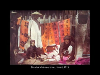 Marchand de sentences, Hanoi, 1915
 