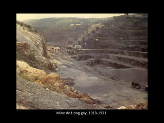 Mine de Hong gay, 1918-1921
 