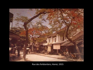 Rue des ferblantiers, Hanoi, 1915
 