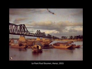 Le Pont Paul Doumer, Hanoi, 1915
 