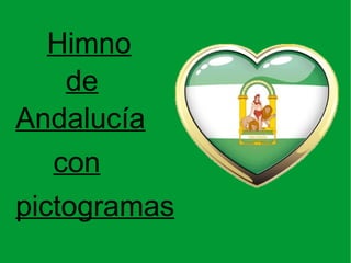 Himno
de
Andalucía
con
pictogramas
 