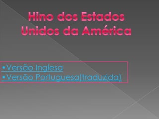 •Versão Inglesa
•Versão Portuguesa(traduzida)
 