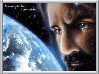 Formatação: Iva                     Com carinho