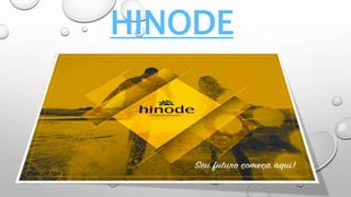 HINODE
 