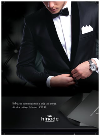 Desfrute de experiências únicas e sinta toda energia,
atitude e confiança do homem EMPIRE VIP.
 